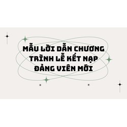 Mẫu Lời dẫn chương trình lễ kết nạp Đảng viên mới
