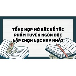 Tổng hợp mở bài về tác phẩm Tuyên ngôn độc lập chọn lọc hay nhất
