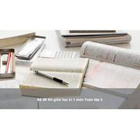 Bộ đề thi giữa học kì 1 môn Toán lớp 3