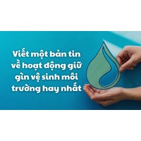 Viết một bản tin về hoạt động giữ gìn vệ sinh môi trường hay nhất