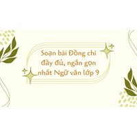 Soạn bài Đồng chí đầy đủ, ngắn gọn nhất Ngữ văn lớp 9