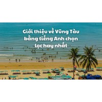 Giới thiệu về Vũng Tàu bằng tiếng Anh chọn lọc hay nhất