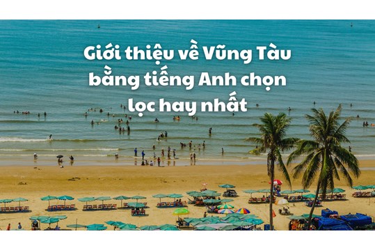 Giới thiệu về Vũng Tàu bằng tiếng Anh chọn lọc hay nhất