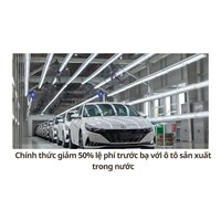 Chính thức giảm 50% lệ phí trước bạ với ô tô sản xuất trong nước