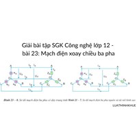 Giải bài tập SGK Công nghệ lớp 12 - bài 23: Mạch điện xoay chiều ba pha