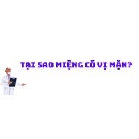Tại sao miệng có vị mặn?