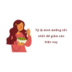 Tỷ lệ dinh dưỡng tốt nhất để giảm cân hiện nay