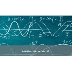 Đồ thị hàm số y= ax   b (a ≠ 0)