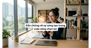 Dẫn chứng về sự sáng tạo trong cuộc sống chọn lọc hay nhất