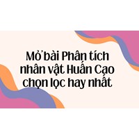 Mở bài Phân tích nhân vật Huấn Cao chọn lọc hay nhất