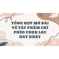 Tổng hợp mở bài về tác phẩm Chí Phèo chọn lọc hay nhất