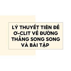 Lý thuyết tiên đề Ơ-clit về đường thẳng song song và bài tập