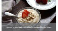 Các món ăn ngon từ yến mạch bổ dưỡng, đẹp da dễ làm cho chị em