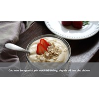 Các món ăn ngon từ yến mạch bổ dưỡng, đẹp da dễ làm cho chị em