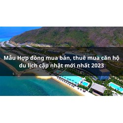 Mẫu Hợp đồng mua bán, thuê mua căn hộ du lịch mới nhất