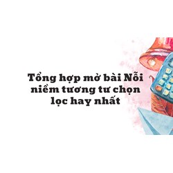 Tổng hợp mở bài Nỗi niềm tương tư chọn lọc hay nhất