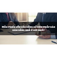 Mẫu phiếu yêu cầu đăng ký biện pháp bảo đảm bằng nhà ở mới nhất