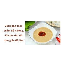 Cách pha chao chấm đồ nướng, lẩu bò, thịt dê đơn giản dễ làm