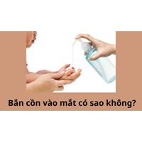 Cồn 70 độ bắn vào mắt có sao không? Cách xử lý