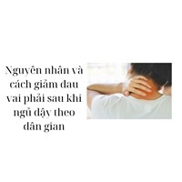 Nguyên nhân và cách giảm đau vai phải sau khi ngủ dậy theo dân gian