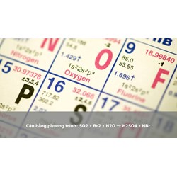 Cân bằng phương trình: SO2 + Br2 + H2O → H2SO4 + HBr