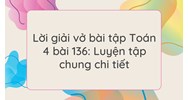 Lời giải vở bài tập Toán 4 bài 136: Luyện tập chung chi tiết