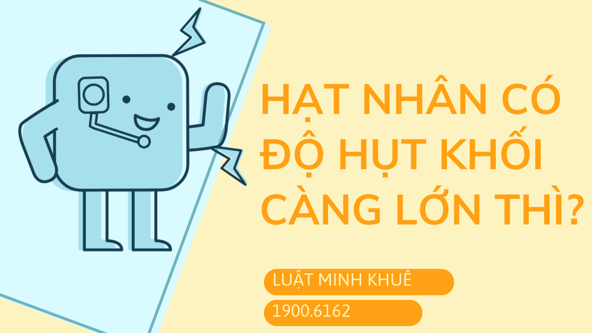 Hạt nhân có độ hụt khối càng lớn thì: Hiểu đúng và Ứng dụng thực tế