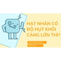 Hạt nhân có độ hụt khối càng lớn thì ...?