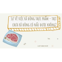 Sự về việc rã đông thực phẩm - thịt chưa rã đông có nấu được không?