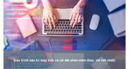 Giáo trình bảo trì máy tính và cài đặt phần mềm (hay, chi tiết nhất)