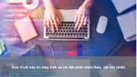 Giáo trình bảo trì máy tính và cài đặt phần mềm (hay, chi tiết nhất)