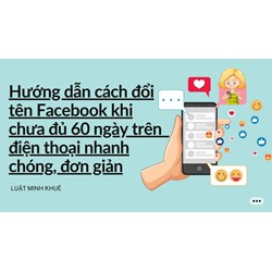 Hướng dẫn cách đổi tên Facebook khi chưa đủ 60 ngày trên  điện thoại nhanh chóng, đơn giản