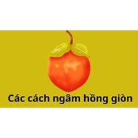 Các cách ngâm hồng giòn không bị chát, mau chín và có vị ngọt tự nhiên không phải ai cũng biết