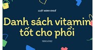 Danh sách vitamin tốt cho phổi