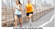 Vì sao không nên chạy bộ quá nhiều