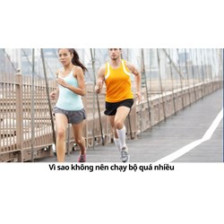 Vì sao không nên chạy bộ quá nhiều