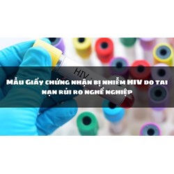 Mẫu Giấy chứng nhận bị nhiễm HIV do tai nạn rủi ro nghề nghiệp