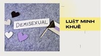 Demisexuality có nghĩa là gì? Bán vô tính luyến ái có nghĩa là gì?