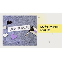 Demisexuality có nghĩa là gì? Bán vô tính luyến ái có nghĩa là gì?