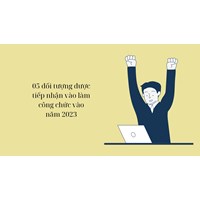 05 đối tượng được tiếp nhận vào làm công chức theo quy định
