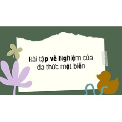 Bài tập về Nghiệm của đa thức một biến