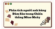 Phân tích người anh hùng Đăm Săn trong Chiến thắng Mtao Mxây