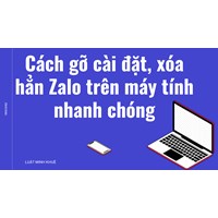 Cách gỡ cài đặt, xóa hẳn Zalo trên máy tính nhanh chóng