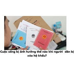 Cuộc sống bị ảnh hưởng thế nào khi người  dân bị xóa hộ khẩu?
