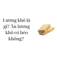 Lương khô là gì? Ăn lương khô có béo không?