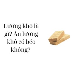 Lương khô là gì? Ăn lương khô có béo không?