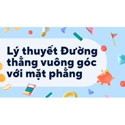 Lý thuyết Đường thẳng vuông góc với mặt phẳng