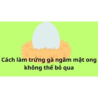 Cách làm trứng gà ngâm mật ong không thể bỏ qua