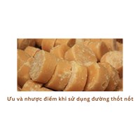 Ưu và nhược điểm khi sử dụng đường thốt nốt