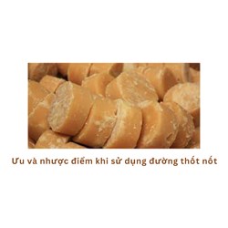 Ưu và nhược điểm khi sử dụng đường thốt nốt